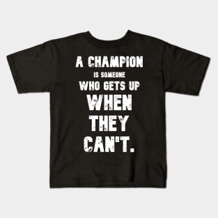 Champions Get Up Motivational Quote Jack Dempsey Gym Kids T-Shirt